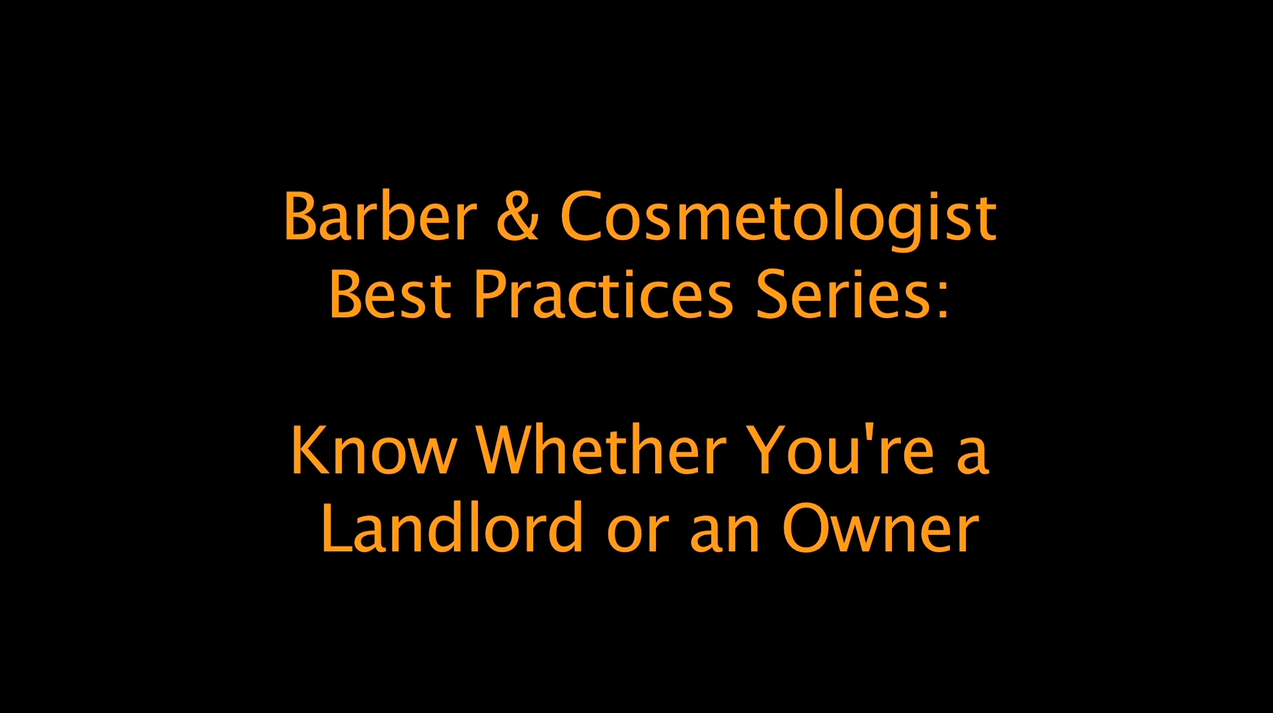 Best Practices for Barbers and Cosmetologists: Know whether you're a landlord or an owner