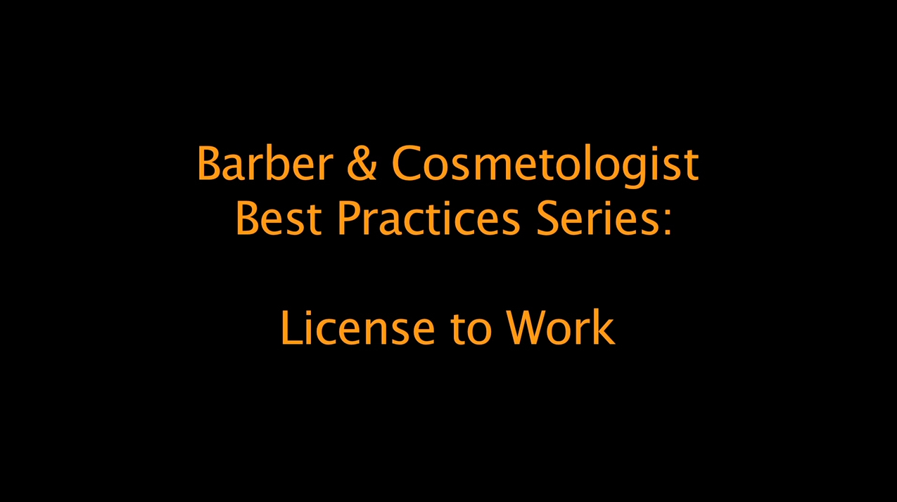 Best Practices for Barbers and Cosmetologists: have a license to work