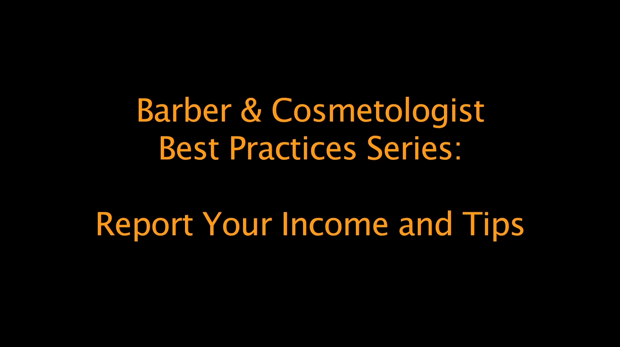 Best Practices for Barbers and Cosmetologists: Report your income and tips
