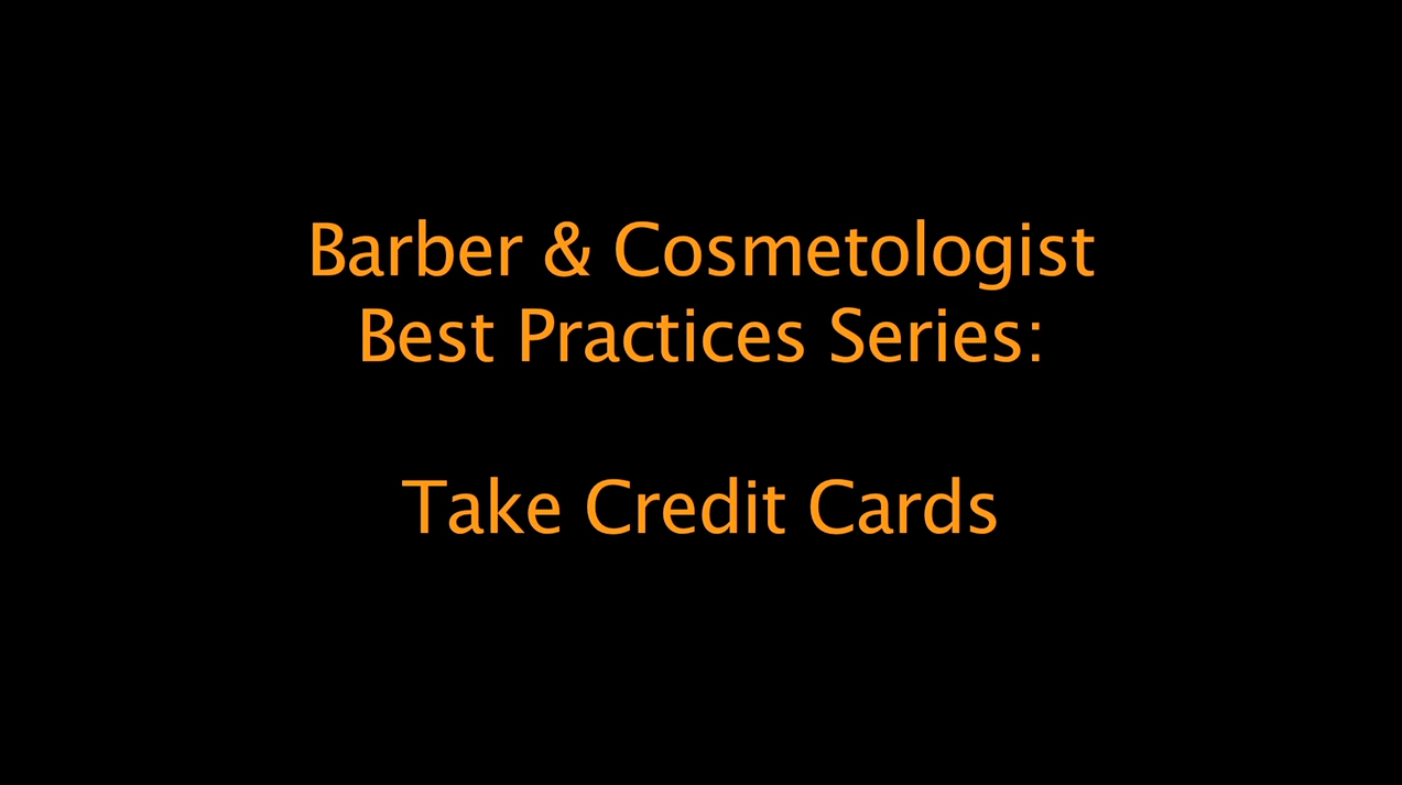 Best Practices for Barbers and Cosmetologists: Take credit cards