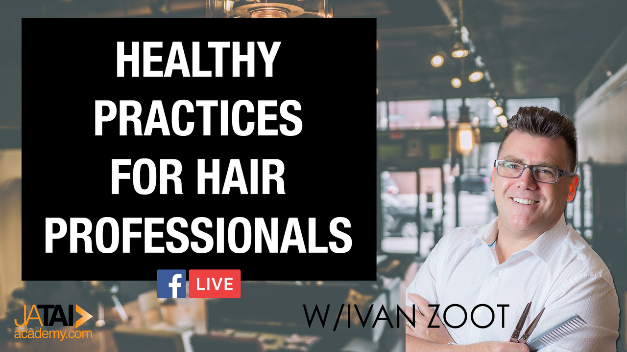 JATAI Facebook Live Replay - Healthy Practices for Hair Professionals - Ivan Zoot