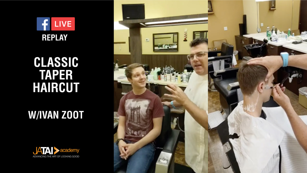 JATAI Facebook Live Replay - Classic Taper Haircut - Ivan Zoot