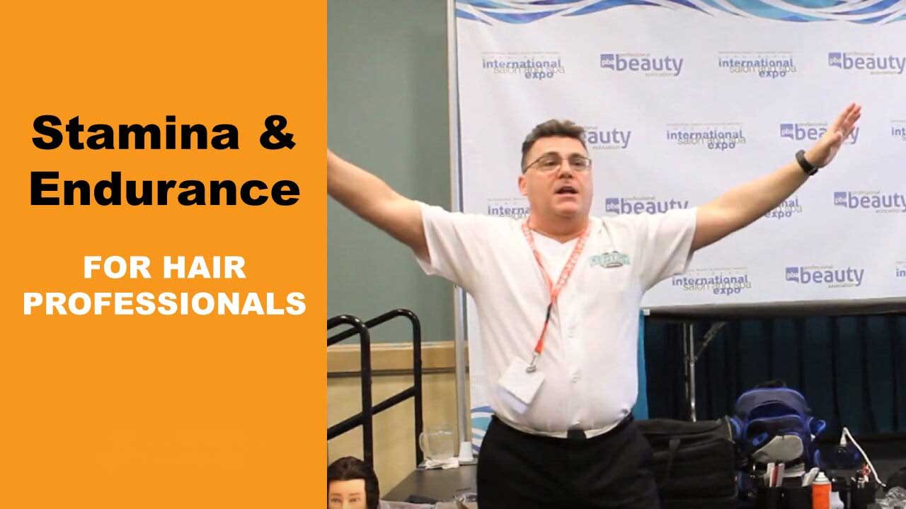 Stamina and Endurance for Hair Professionals