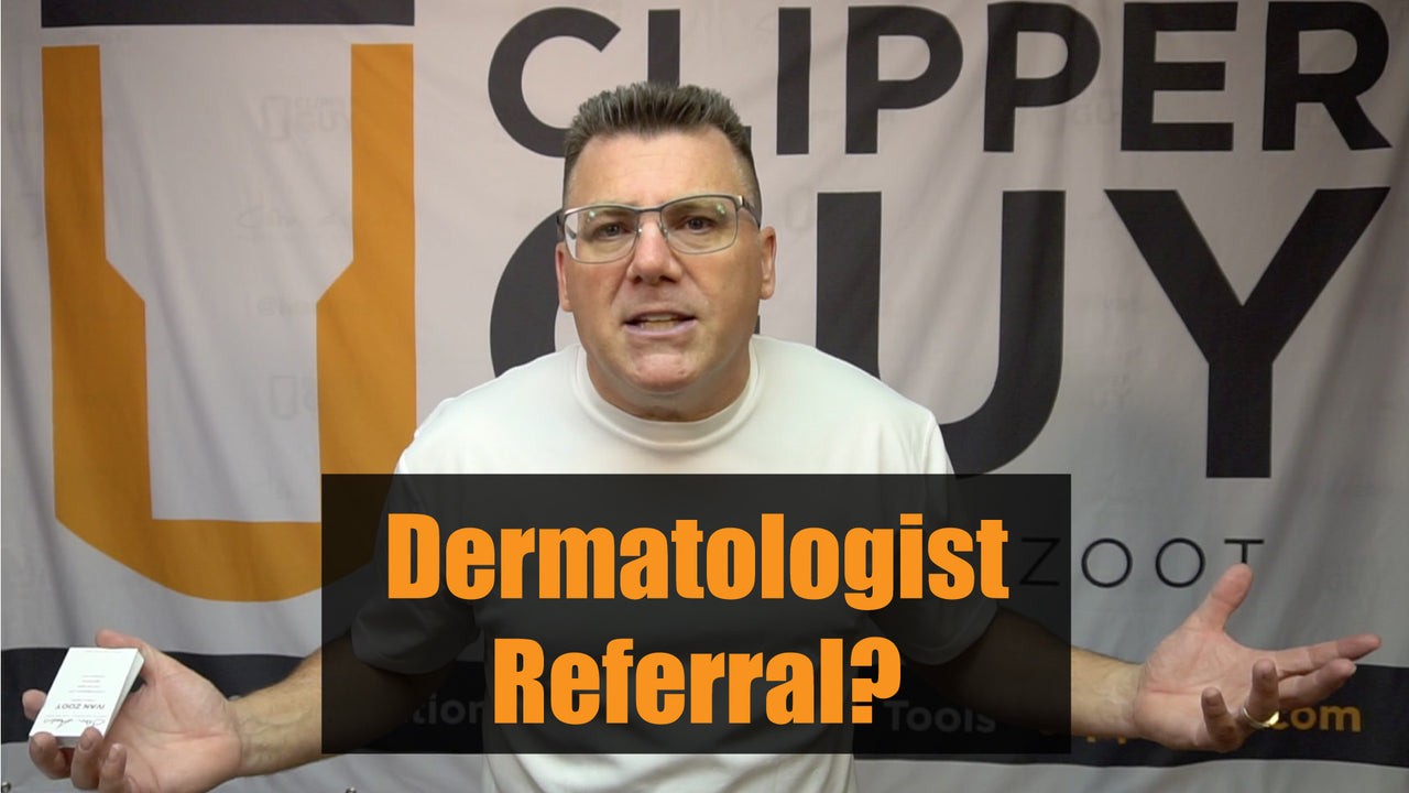 Should I refer my client to a dermatologist? - Ivan Zoot